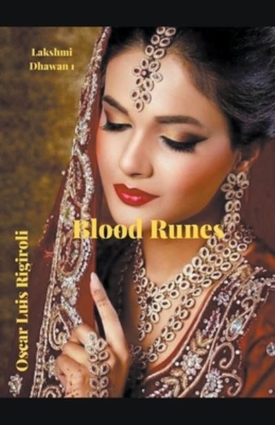 Cover for Oscar Luis Rigiroli · Blood Runes- Lakshmi Dhawan - Lakshmi Dhawan (Paperback Book) (2022)