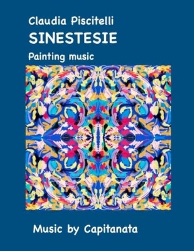 Cover for Claudia Piscitelli · Sinestesie: Painting music (Paperback Book) (2022)