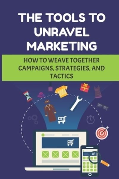 Cover for Raelene Jedziniak · The Tools To Unravel Marketing (Paperback Book) (2021)