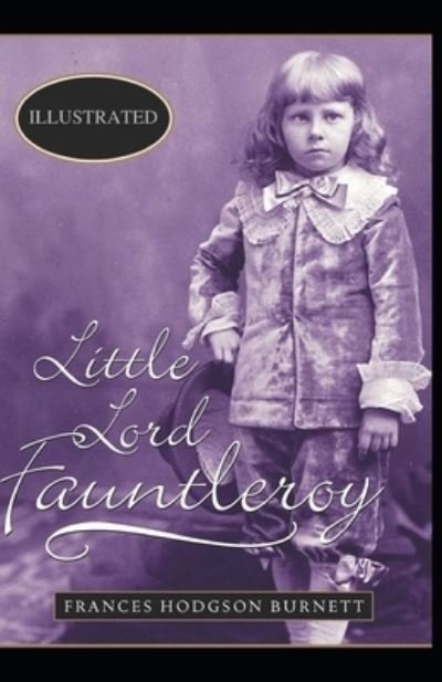Cover for Frances Hodgson Burnett · Little Lord Fauntleroy Illustrated (Paperback Book) (2021)