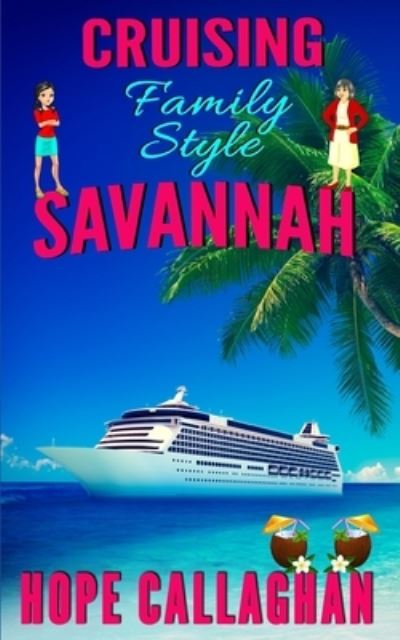 Cover for Hope Callaghan · Cruising Family Style: A Made in Savannah Cozy Mystery Novel (Paperback Book) (2021)