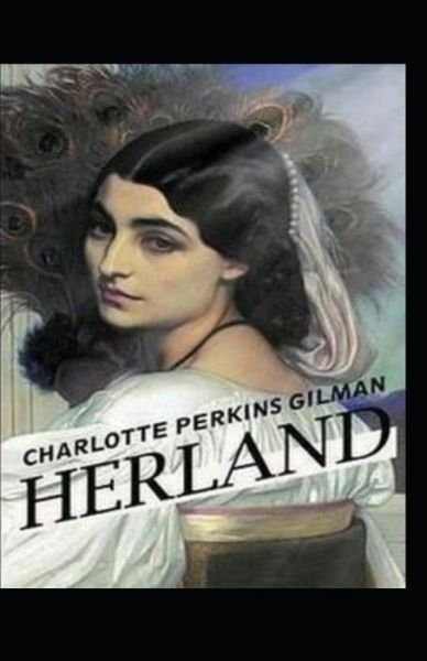 Cover for Charlotte Perkins Gilman · Herland (Paperback Bog) [Illustrated edition] (2021)