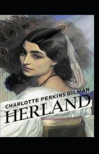 Cover for Charlotte Perkins Gilman · Herland (Taschenbuch) [Illustrated edition] (2021)