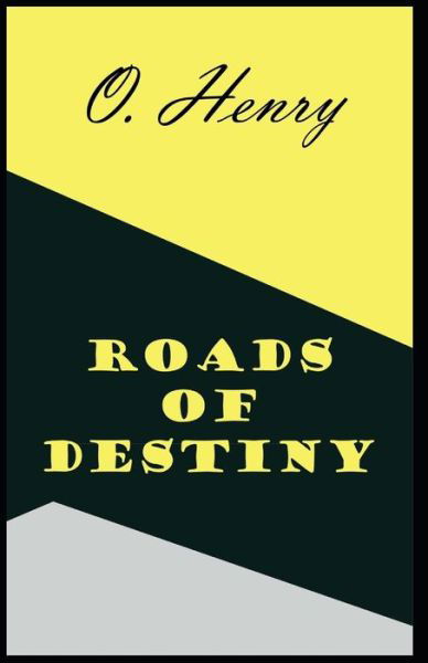 Cover for O Henry · Roads of Destiny (Collection of 22 short stories) O. Henry: (Short Stories, Classics, Literature) [Annotated] (Pocketbok) (2021)