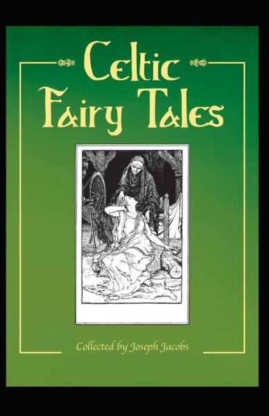 Cover for Joseph Jacobs · Celtic Fairy Tales: Joseph Jacobs (Political, Social Science, Classics, Literature) [Annotated] (Paperback Book) (2021)