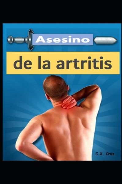 Cover for C X Cruz · Asesino de la artritis (Paperback Book) (2021)