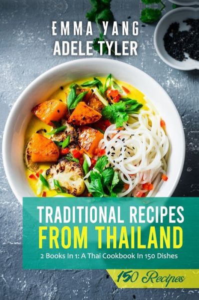 Cover for Emma Yang · Traditional Recipes From Thailand: A Thai Cookbook (Paperback Bog) (2021)