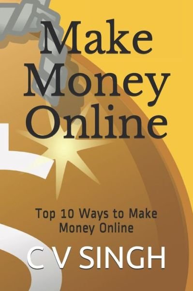 Cover for C V Singh · Make Money Online (Paperback Book) (2020)