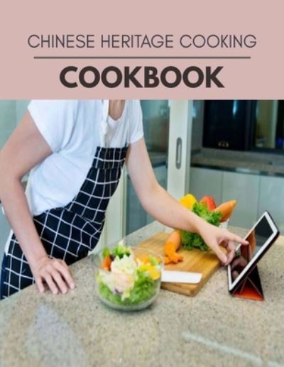 Cover for Vanessa Smith · Chinese Heritage Cooking Cookbook (Paperback Book) (2020)