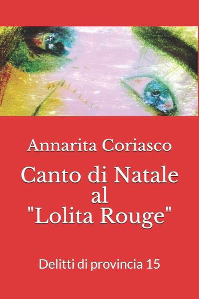 Cover for Annarita Coriasco · Canto di Natale al Lolita Rouge: Delitti di provincia 15 - Delitti Di Provincia (Paperback Bog) (2020)