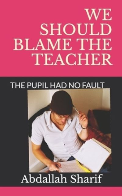 Cover for Abdallah Sharif · We Should Blame the Teacher (Paperback Book) (2020)