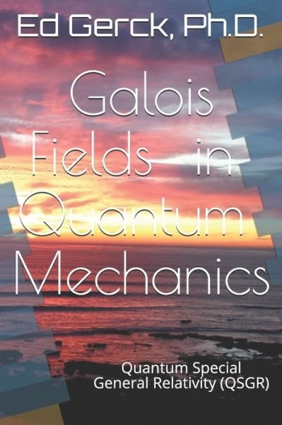 Cover for Ed Gerck · Galois Fields in Quantum Mechanics (Paperback Book) (2020)