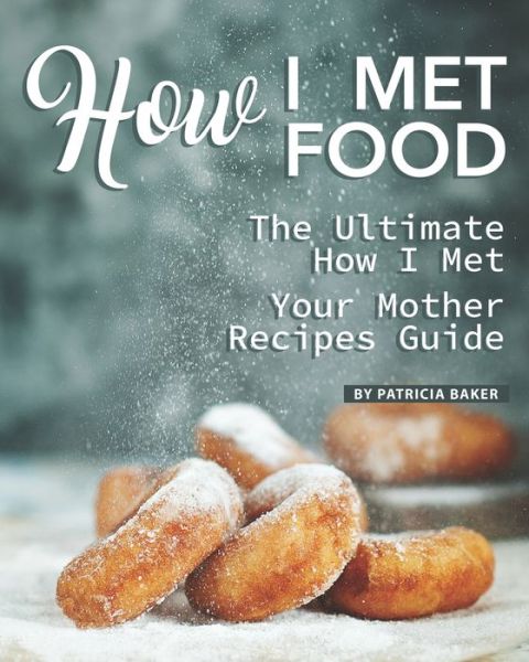 Cover for Patricia Baker · How I Met Food (Paperback Book) (2020)