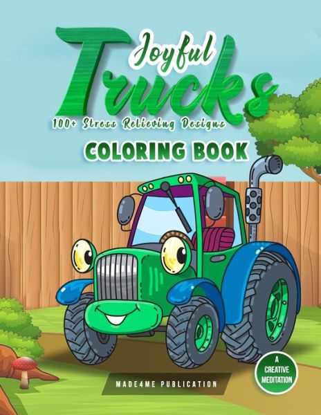 Cover for Made4me Publication · Joyful Trucks Coloring Book (100+ Stress Relieving Designs) (Paperback Book) (2020)