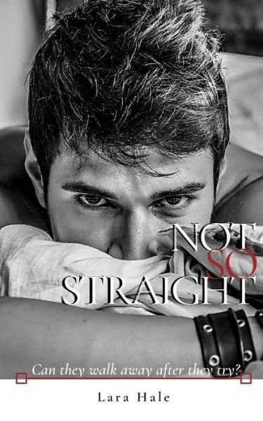 Cover for Lara Hale · Not So Straight (Paperback Book) (2020)