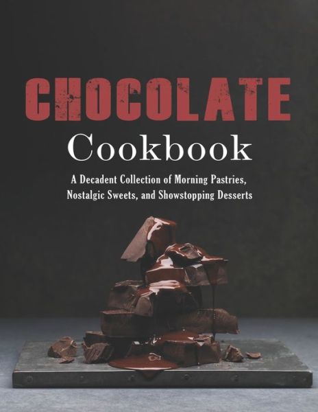 Chocolate Cookbook - John Stone - Books - Independently Published - 9798676175191 - August 17, 2020