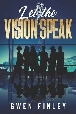 Cover for Gwen Finley · Let The Vision Speak (Paperback Book) (2020)