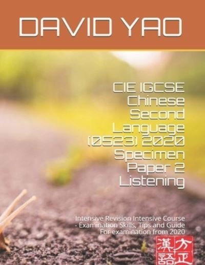 Cover for David Yao · CIE IGCSE Chinese Second Language (0523) 2020 Specimen Paper 2 Listening (Taschenbuch) (2020)