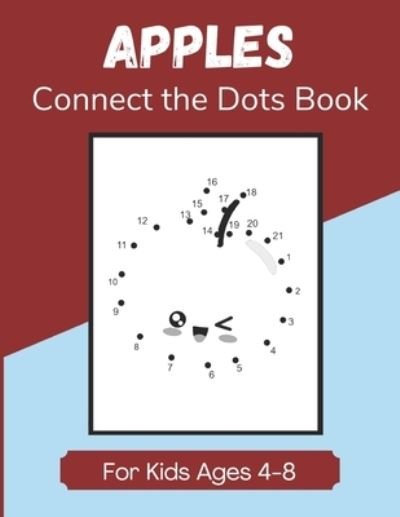 Cover for Enjoyable Taste Publications · Apples Connect the Dots Book for Kids Ages 4-8 (Pocketbok) (2020)