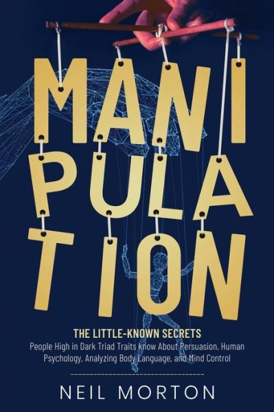 Manipulation - Neil Morton - Livros - Independently Published - 9798690568191 - 26 de setembro de 2020