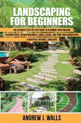 Andrew J Walls · Landscaping for Beginners (Paperback Book) (2020)