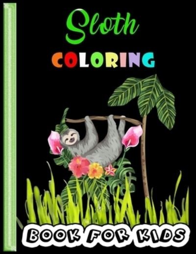 Cover for Or Publisher · Sloth Coloring Book For Kids (Paperback Bog) (2021)