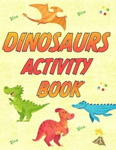 Cover for Zairi Won · Dinosaurs Activity Book: 25 colorings pages, 10 mazes, 6 spot the differences, 10 connect the dots, 5 search words. (Pocketbok) (2021)