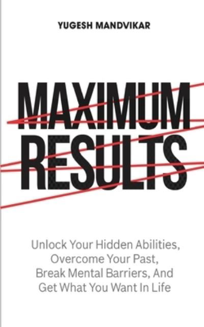 Yugesh Mandvikar · Maximum Results (Pocketbok) (2021)