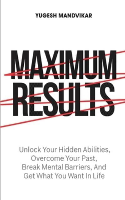 Cover for Yugesh Mandvikar · Maximum Results (Pocketbok) (2021)