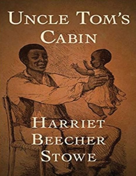 Uncle Tom's Cabin (Annotated) - Harriet Beecher Stowe - Books - Independently Published - 9798740412191 - May 4, 2021