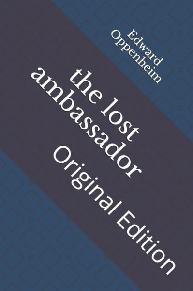Cover for Edward Phillips Oppenheim · The lost ambassador (Pocketbok) (2021)