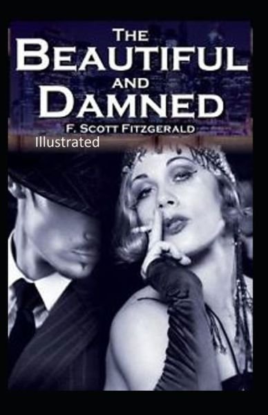 Cover for F Scott Fitzgerald · The Beautiful and the Damned Illustrated (Paperback Book) (2021)