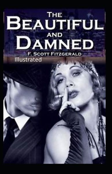 Cover for F Scott Fitzgerald · The Beautiful and the Damned Illustrated (Taschenbuch) (2021)