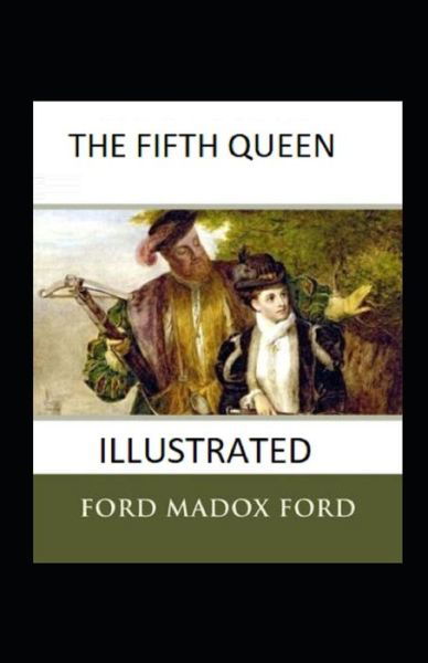 Cover for Ford Madox Ford · The Fifth Queen Annotated (Paperback Bog) (2021)