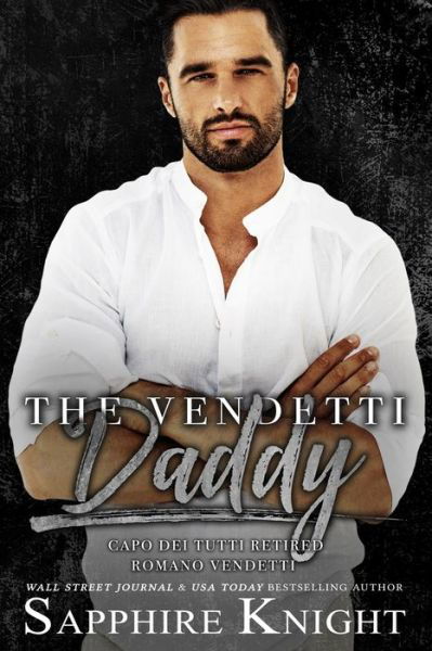Cover for Sapphire Knight · The Vendetti Daddy: a silver fox age gap dark mafia romance - The Vendetti Famiglia (Paperback Book) (2022)