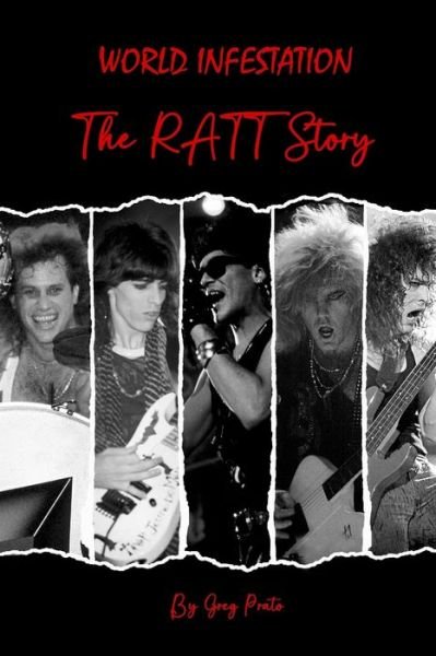 World Infestation: The Ratt Story - Greg Prato - Boeken - Independently Published - 9798878218191 - 2 februari 2024