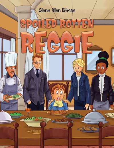 Cover for Glenn Allen Ditman · Spoiled Rotten Reggie (Paperback Book) (2024)