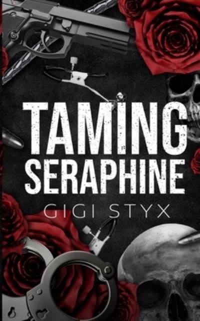 Cover for Gigi Styx · Taming Seraphine (Pocketbok) (2024)