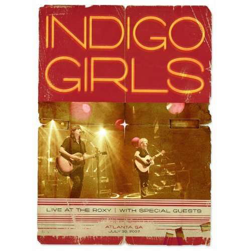 Live at the Roxy - Indigo Girls - Películas - ROCK - 0015707802192 - 24 de noviembre de 2009