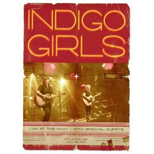 Live at the Roxy - Indigo Girls - Film - ROCK - 0015707802192 - 24. november 2009