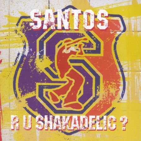 Santos · Are U Shakadelic (LP) (2008)