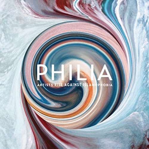 Cover for Philia: Artists Rise Against Islamophobia / Var (CD) (2017)