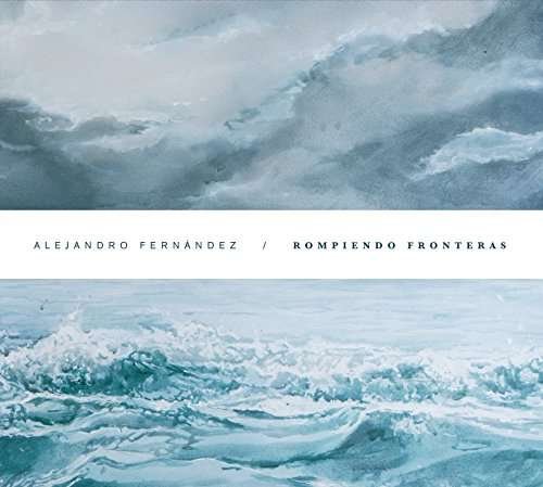 Cover for Alejandro Fernandez · Rompiendo Fronteras (CD) (2017)