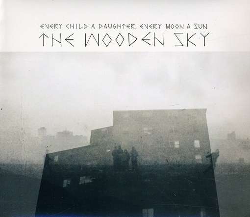 Cover for Wooden Sky · Every Child a Daughter Every Moon a Sun (CD) (2012)