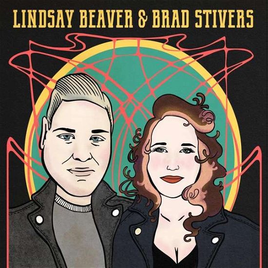 Cover for Beaver, Lindsay &amp; Brad Stivers · Lindsay Beaver &amp; Brad Stivers (CD) (2021)