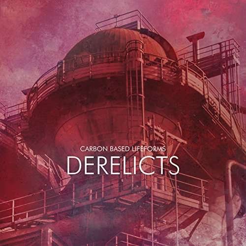 Derelicts - Carbon Based Lifeforms - Musikk - PHD MUSIC - 0764072824192 - 6. oktober 2017