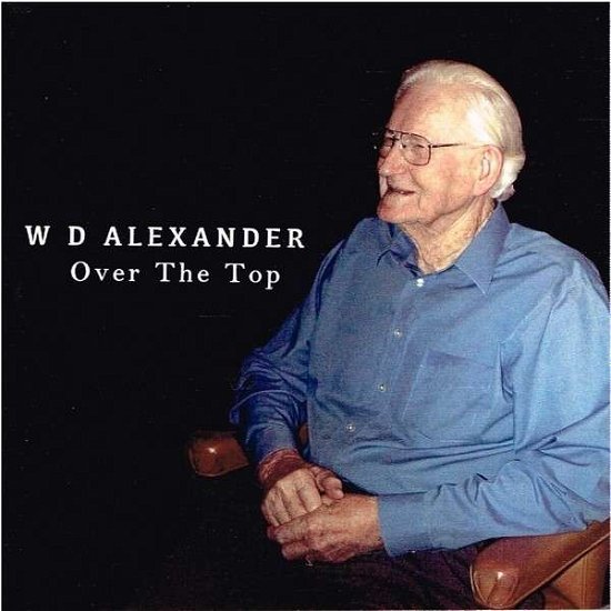 Cover for W D Alexander · Over the Top (CD) (2013)