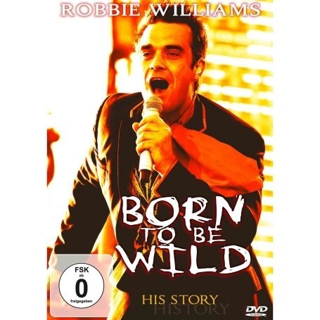 Cover for Robbie Williams · Born to Be Wild (DVD) (2009)