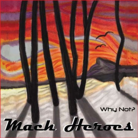 Cover for Mach Heros · Why Not? (CD)