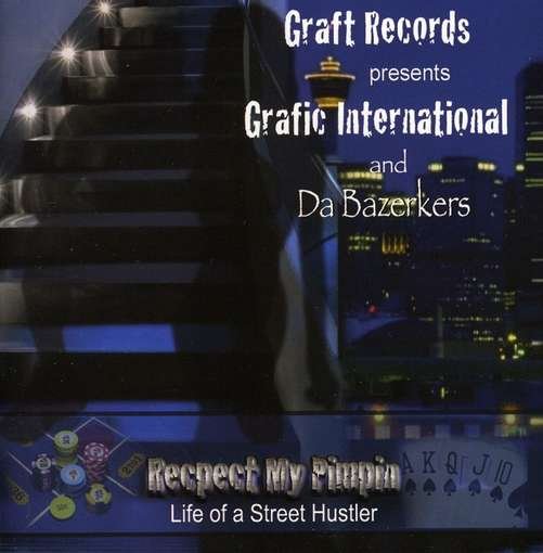 Respect My Pimpin Life of a Street Hustler - Grafic International & Da Bazerkers - Muziek - CD Baby - 0822565000192 - 25 januari 2005